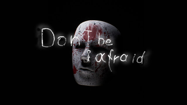 Don’t Be Afraid Free Download