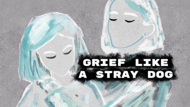 Grief Like a Stray Dog Free Download