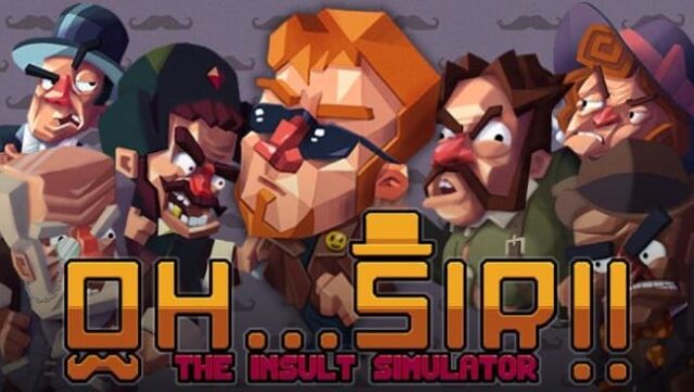 Oh…sir!! The Insult Simulator Free Download