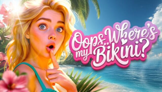 Oops.. Where’s My Bikini?! Free Download